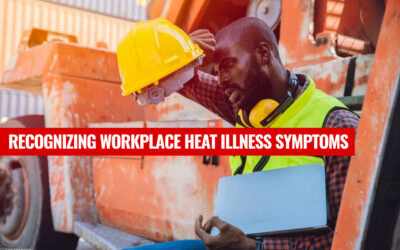 5 Tips to Recognize Workplace Heat Illness Symptoms