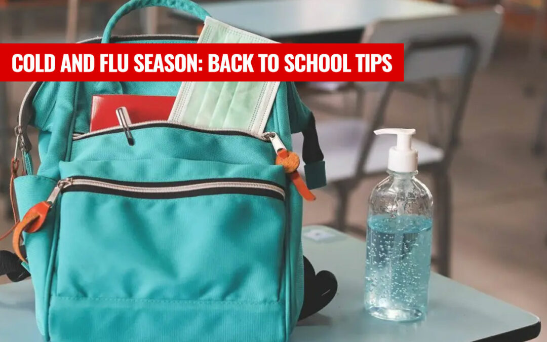Cold & Flu Season: 10 Healthy Back to School Tips