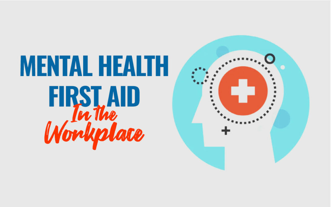 Empower and Transform: Mental Health First Aid in the Workplace